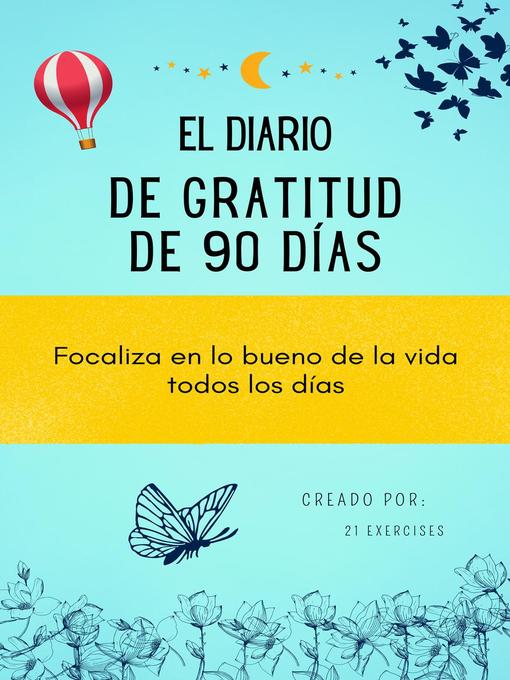 Title details for El diario de Gratitud de 90 días by 21 Exercises - Available